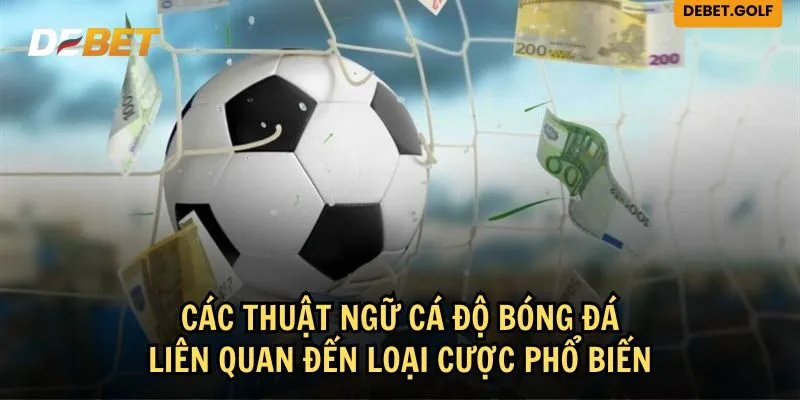 Thuật ngữ cược bóng đá về các loại cược